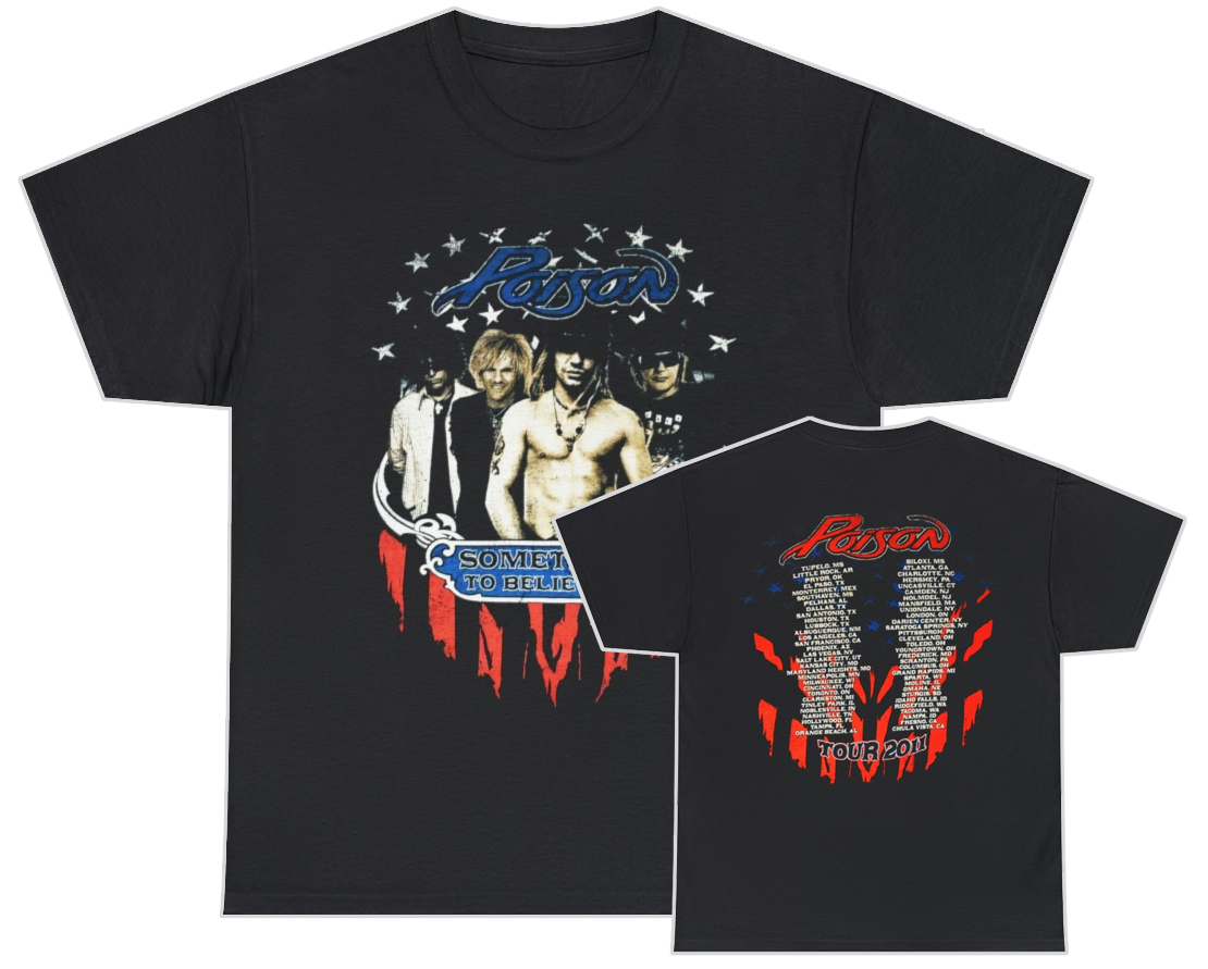 Poison 2011 Something To Believe In Tour Shirt Poison 2011 Something To Believe In Tour Shirt