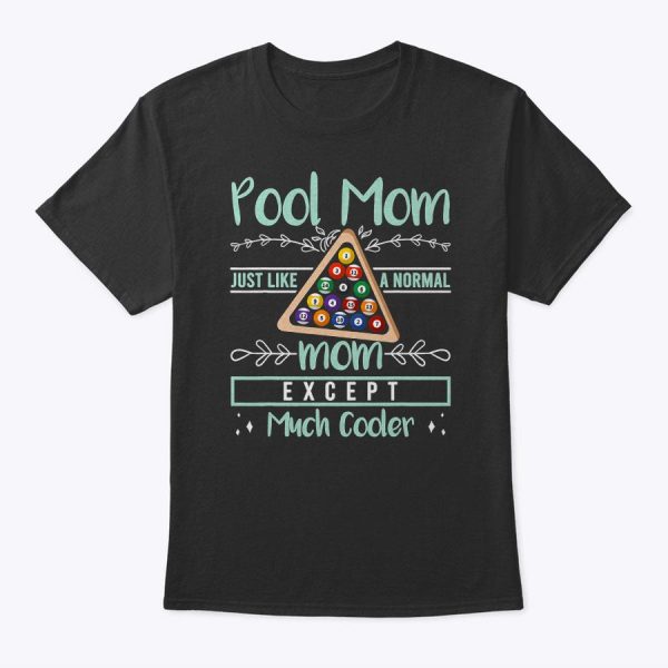 Pool Mom Pool Billiards Mother’s Day Pool Player Women T-Shirt