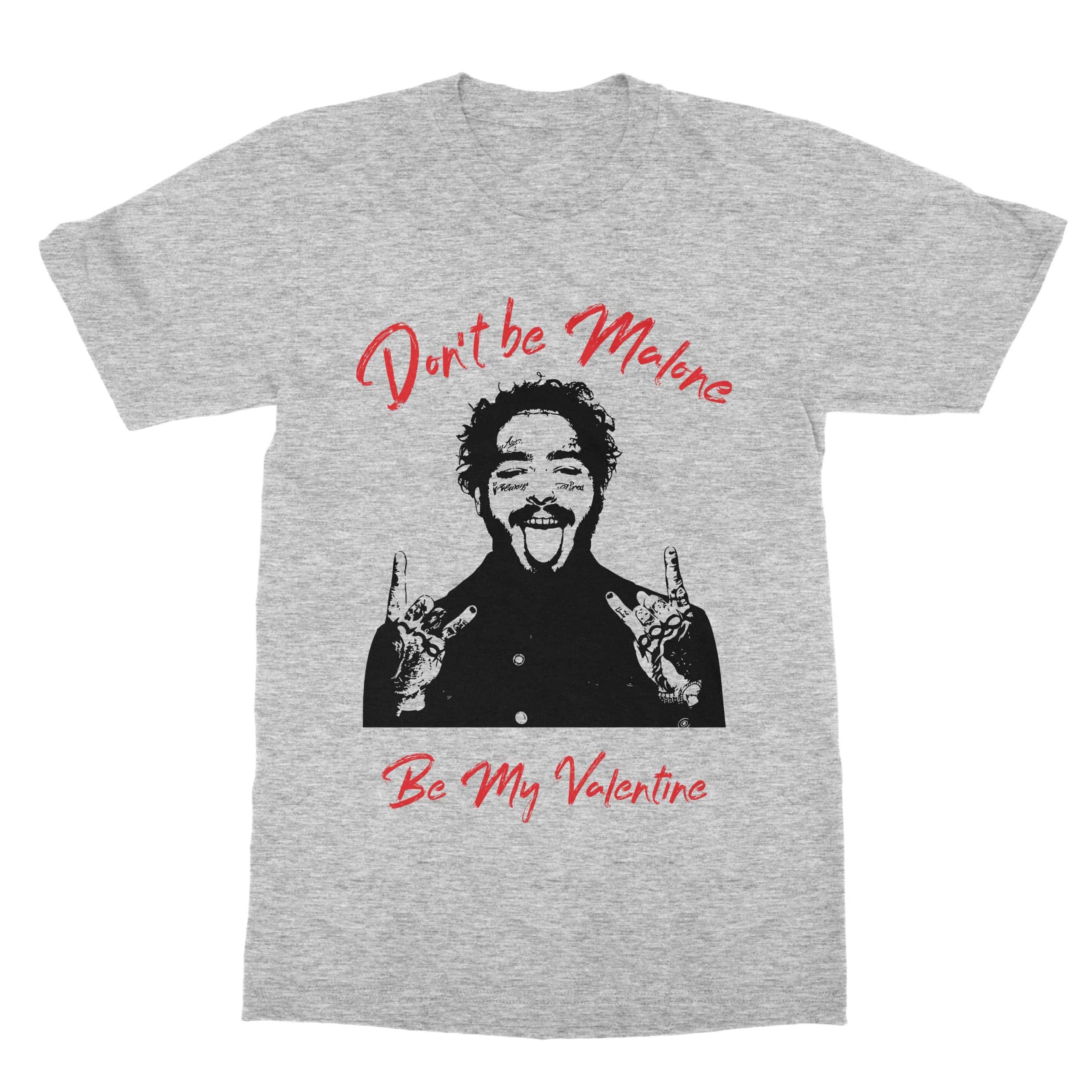 Post Malone Don't Be Alone Funny Valentines T-Shirt Post Malone Don't Be Alone Funny Valentines T-Shirt