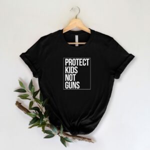 Protect Kids Not Guns Shirt