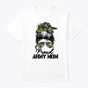 Proud Army Mom Camouflage Messy Bun Soldier Mother’s Day T-Shirt