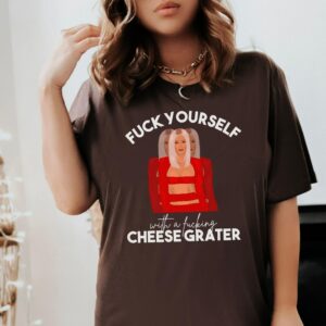 Pump Rules Finale Fuck Yourself With A Fucking Cheese Grater Shirt