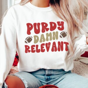 Purdy Damn Relevant San Francisco Sweatshirt Shirt