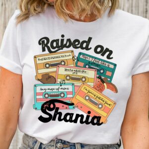 Raised On Shania Country Music 90’s T-Shirt