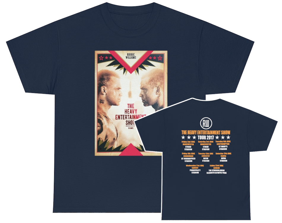 Robbie Williams The Heavy Entertainment Show 2017 Tour Shirt Robbie Williams The Heavy Entertainment Show 2017 Tour Shirt