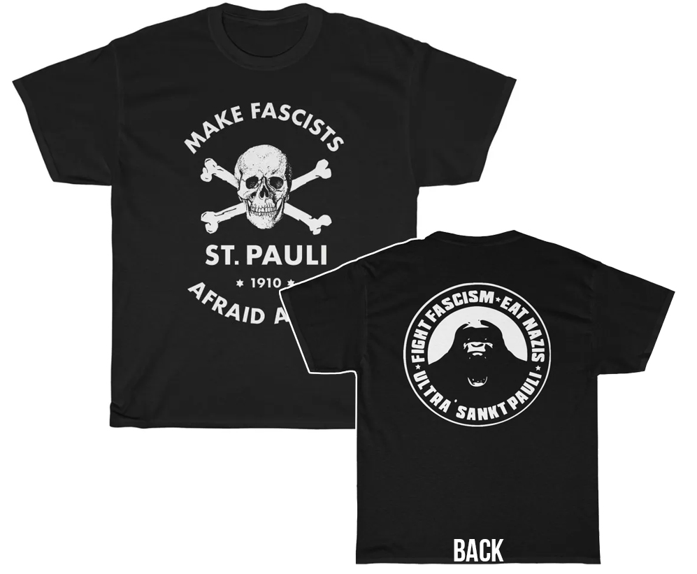 Saint Pauli 1910 Make Fascists Afraid Again Fight Fascists Eat Nazis Shirt Saint Pauli 1910 Make Fascists Afraid Again Fight Fascists Eat Nazis Shirt