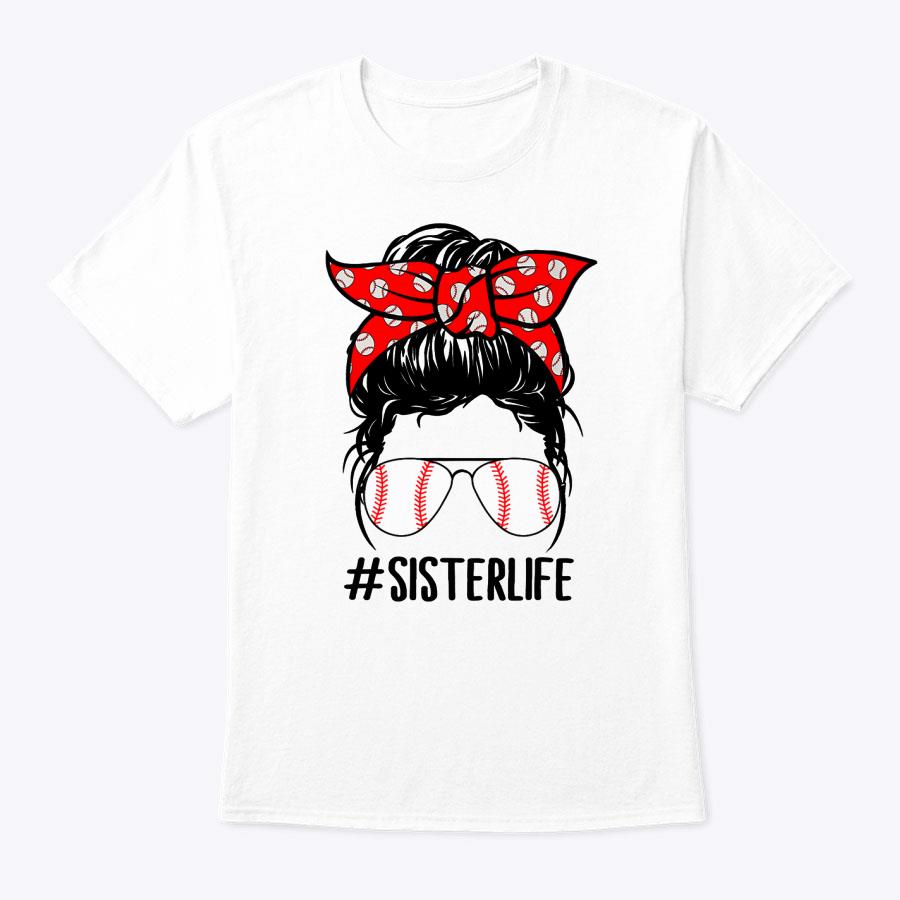 Sister Life Baseball Softball Women Mothers Day Messy Bun T-Shirt Sister Life Baseball Softball Women Mothers Day Messy Bun T-Shirt