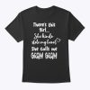 Special Grandma Grandmother This Girl Calls Me Gram Gram T-Shirt