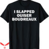 Steel Magnolias T-Shirt I Slapped Ouiser Boudreaux