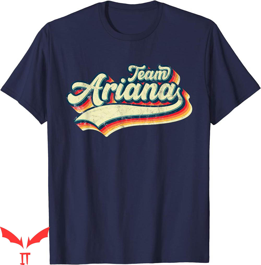 Team Ariana T-Shirt Team Ariana T-Shirt
