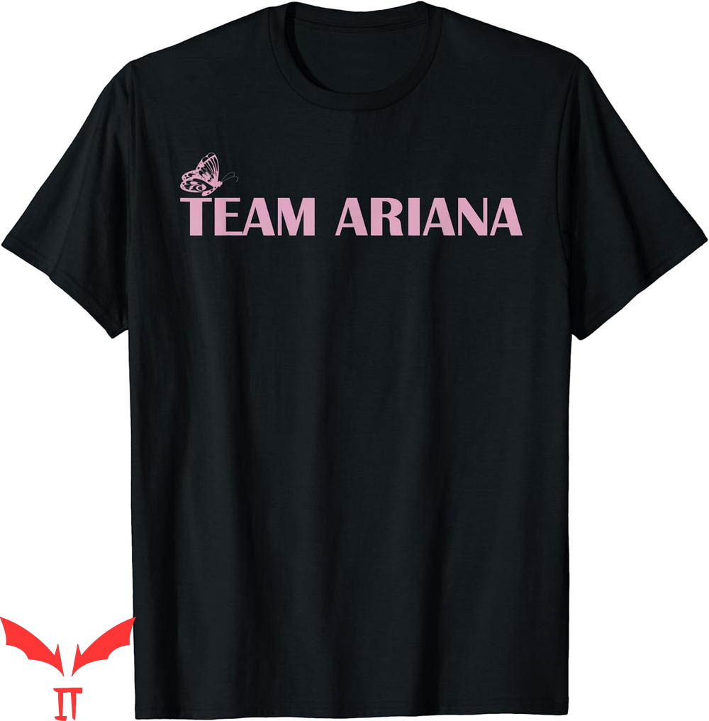 Team Ariana T-Shirt Butterfly Cheer Show Support Be On Team Ariana T-Shirt Butterfly Cheer Show Support Be On