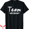 Team Ariana T-Shirt Cheer For Show Support Be On Style