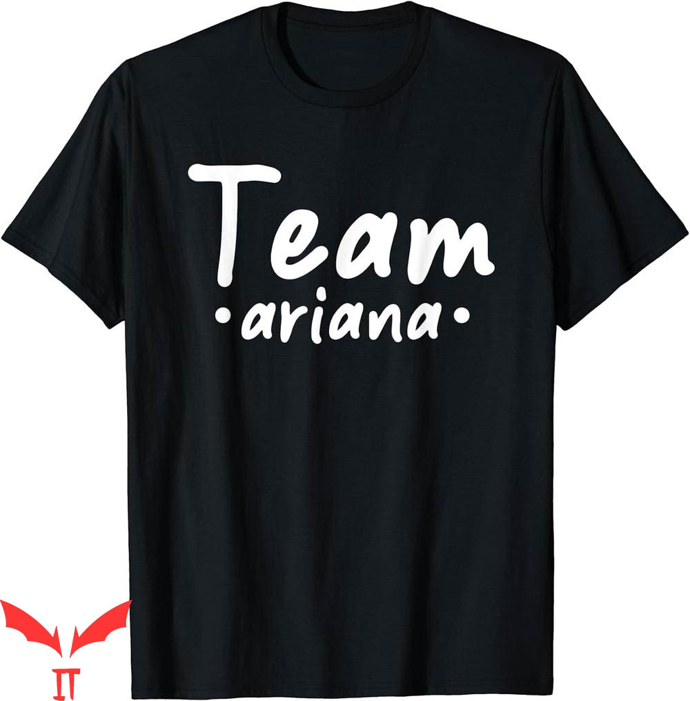 Team Ariana T-Shirt Cheer For Show Support Be On Style Team Ariana T-Shirt Cheer For Show Support Be On Style