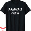 Team Ariana T-Shirt Crew Show Support Be On