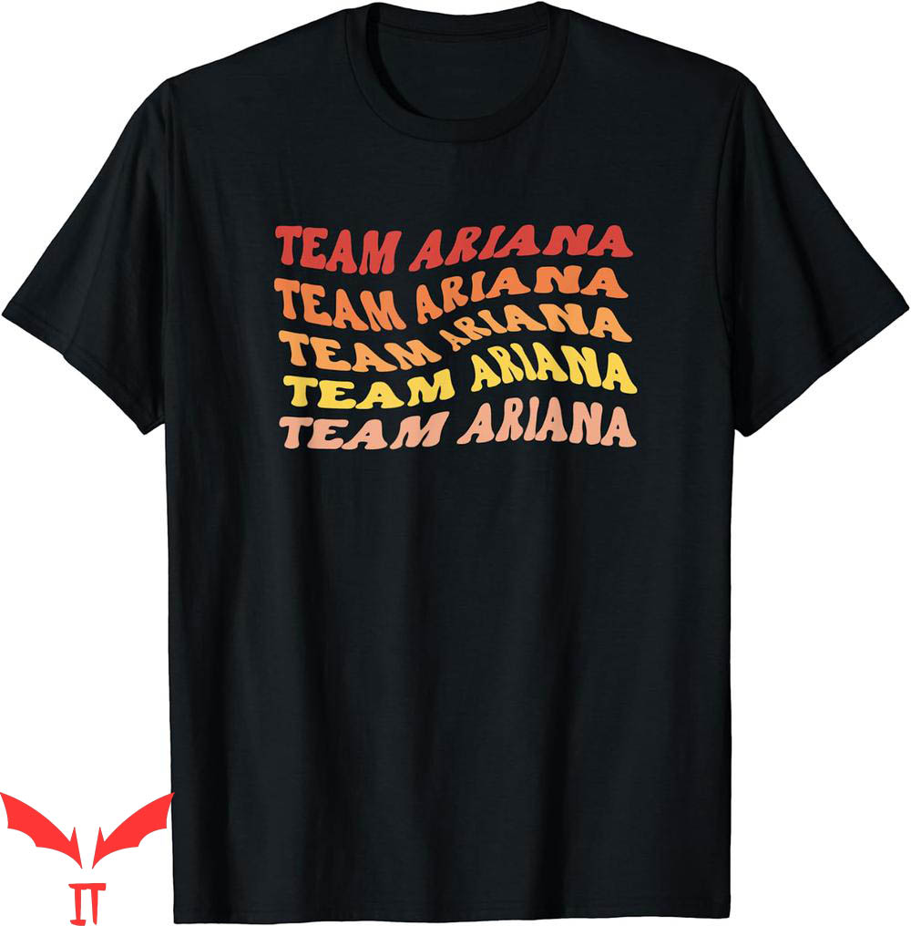Team Ariana T-Shirt Gifts Text Team Ariana T-Shirt Gifts Text