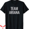 Team Ariana T-Shirt Good Morning Everyone