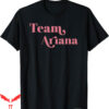 Team Ariana T-Shirt Retro For Show Support Be On