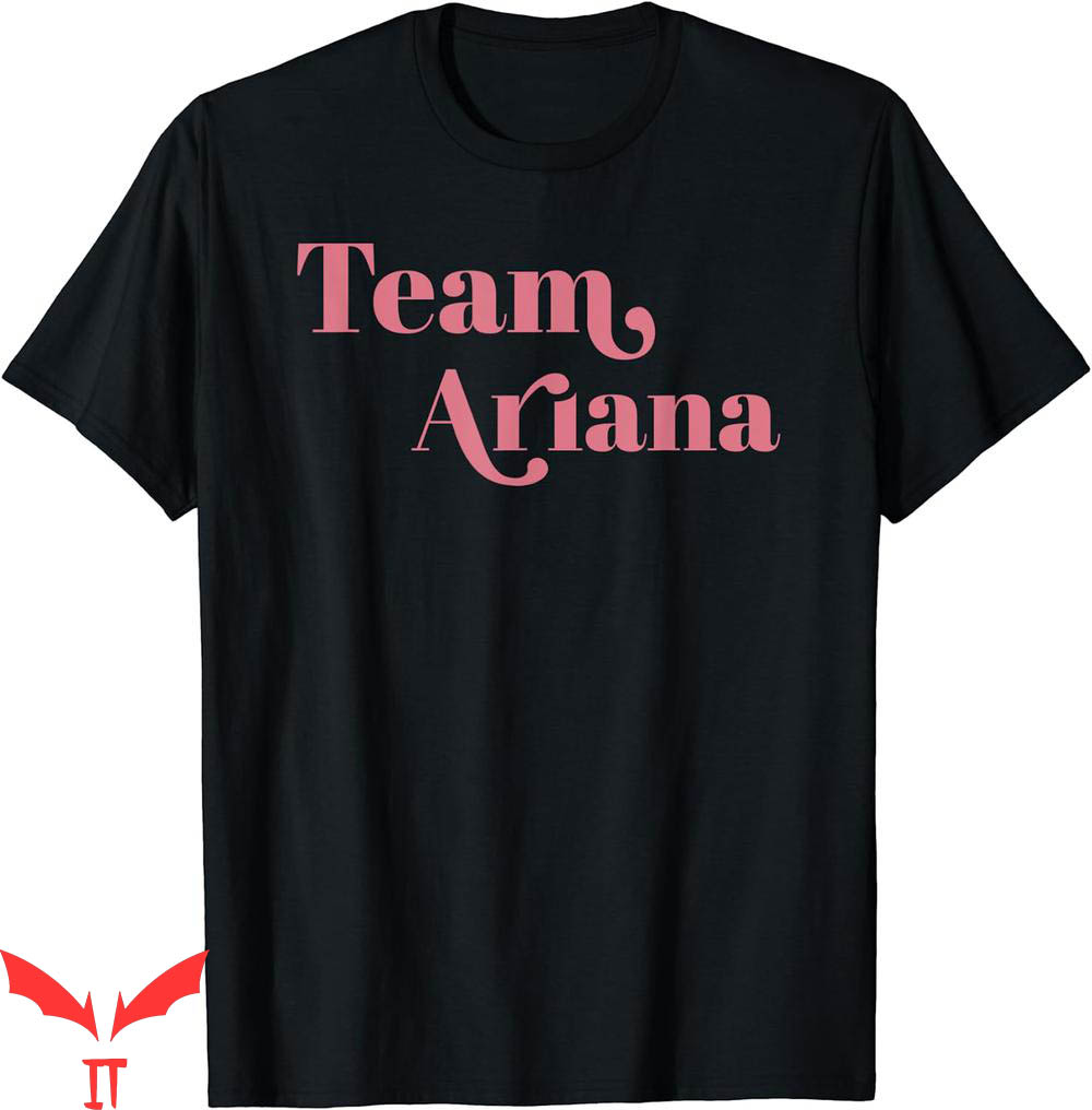 Team Ariana T-Shirt Retro For Show Support Be On Team Ariana T-Shirt Retro For Show Support Be On