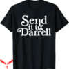 Team Ariana T-Shirt Send It To Darrell Funny Saying