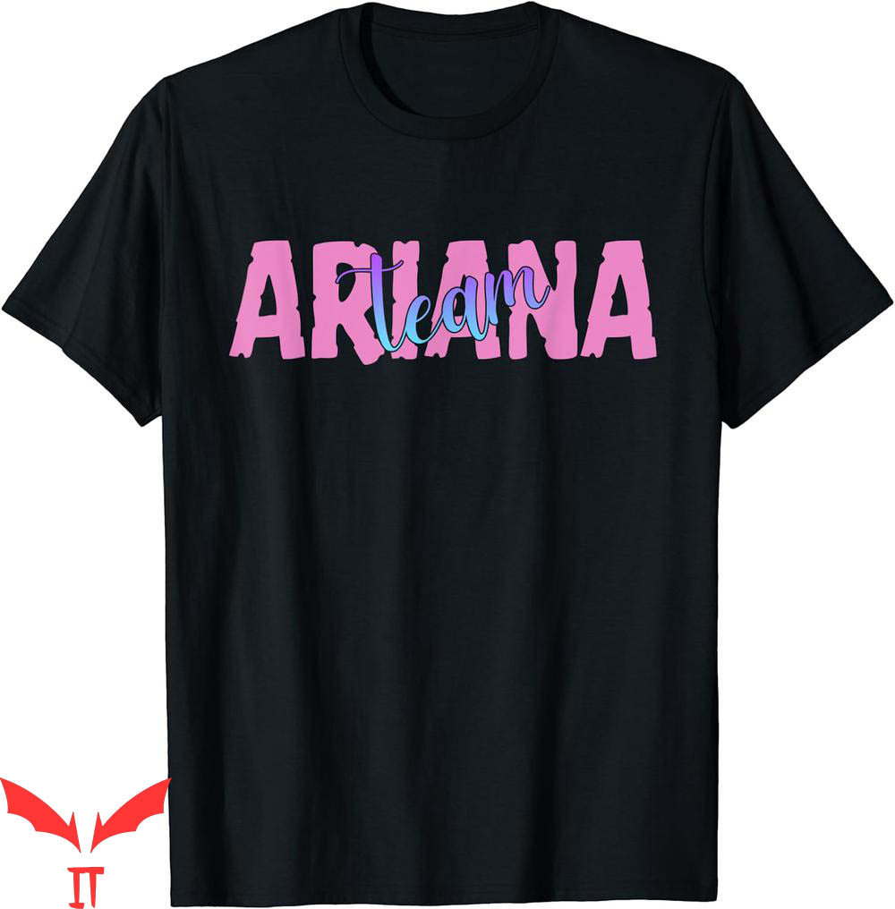 Team Ariana T-Shirt Trendy Tee Tops Support Cheer Show Team Ariana T-Shirt Trendy Tee Tops Support Cheer Show