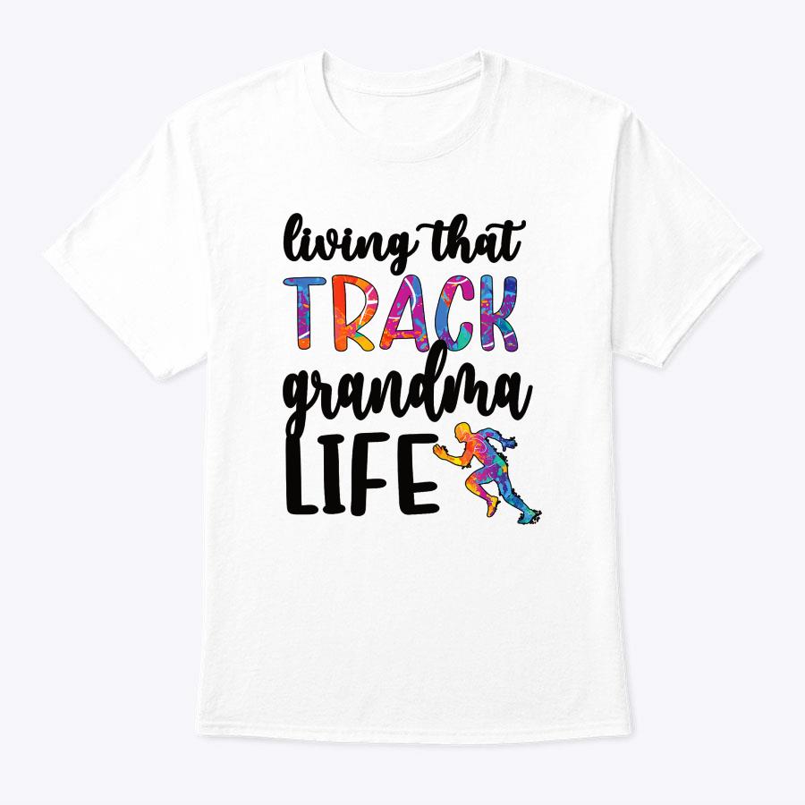 That Track Grandma Life Track And Field Grandma T-Shirt That Track Grandma Life Track And Field Grandma T-Shirt