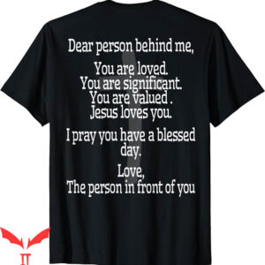 To The Person Behind Me T-Shirt