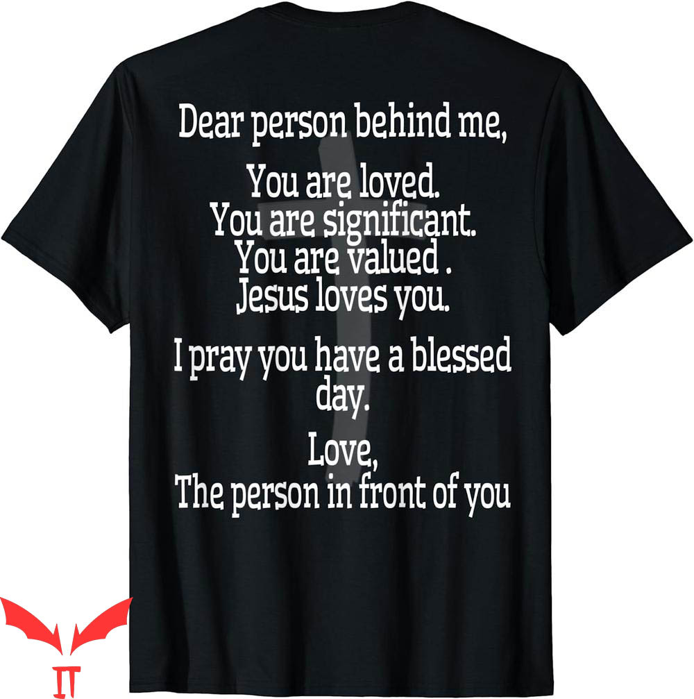 To The Person Behind Me T-Shirt To The Person Behind Me T-Shirt