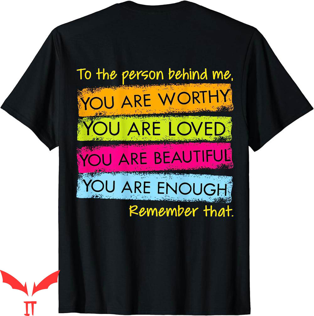To The Person Behind Me T-Shirt Beautiful And Enough To The Person Behind Me T-Shirt Beautiful And Enough