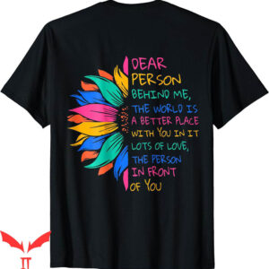 To The Person Behind Me T-Shirt Dear Beautiful And Enough