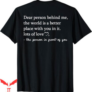 To The Person Behind Me T-Shirt Dear Me You Matter Loved