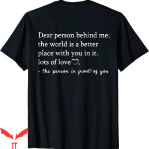 To The Person Behind Me T-Shirt Dear Person Behind Me
