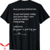 To The Person Behind Me T-Shirt Dear You Matter Keep Going