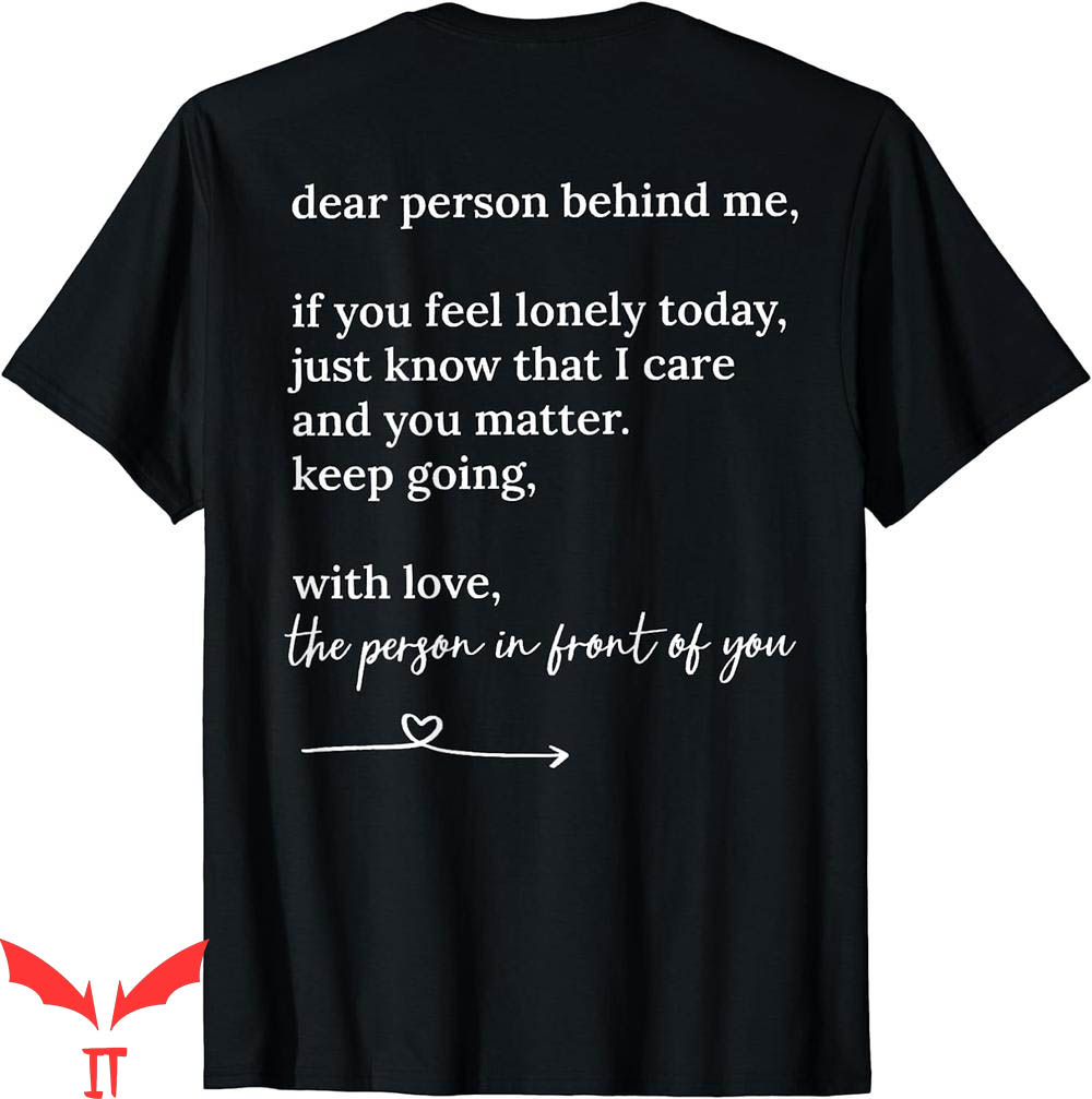 To The Person Behind Me T-Shirt Dear You Matter Keep Going To The Person Behind Me T-Shirt Dear You Matter Keep Going