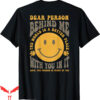 To The Person Behind Me T-Shirt World Better Place With You