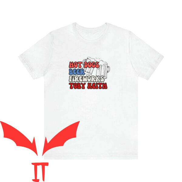Toby Keith T-Shirt Hot Dogs Beer Fireworks Fourth Of July