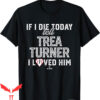 Trea Turner T-Shirt I Loved Him MLBPA Baseball Gameday