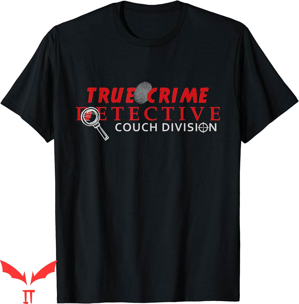 True Crime T-Shirt Detective Couch Division Fans True Crime T-Shirt Detective Couch Division Fans