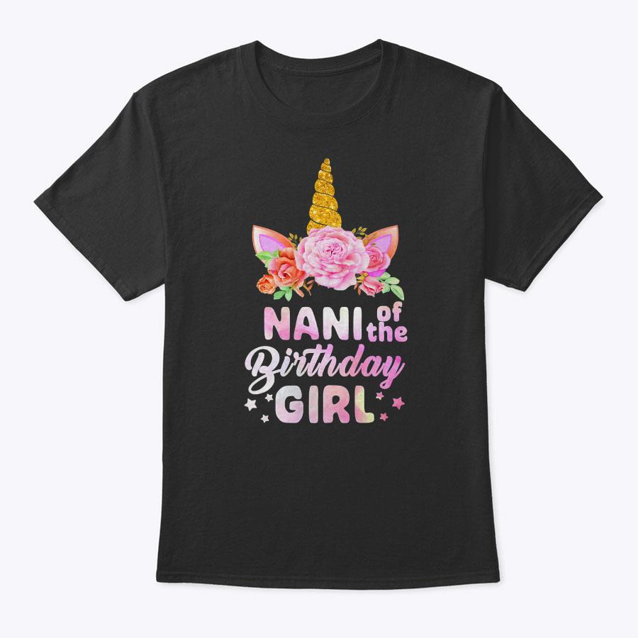 Unicorn Cute Nani Of The Birthday Girl Funny Mother's Day T-Shirt Unicorn Cute Nani Of The Birthday Girl Funny Mother's Day T-Shirt