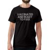 Vaccinated and Ready Funny Style T-Shirt