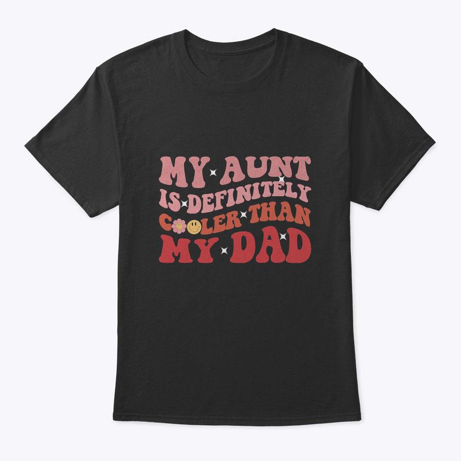 Vintage My Aunt Is Definitely Cooler Than My Dad Funny Aunt T-Shirt Vintage My Aunt Is Definitely Cooler Than My Dad Funny Aunt T-Shirt