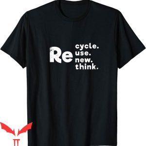 Walmart Recycle T-Shirt Recycle Reuse Renew Rethink Tee