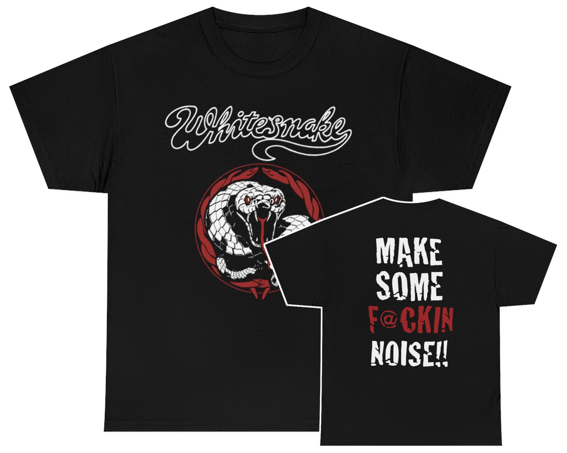 Whitesnake Snake Make Some F@ckin Noise Shirt Whitesnake Snake Make Some F@ckin Noise Shirt