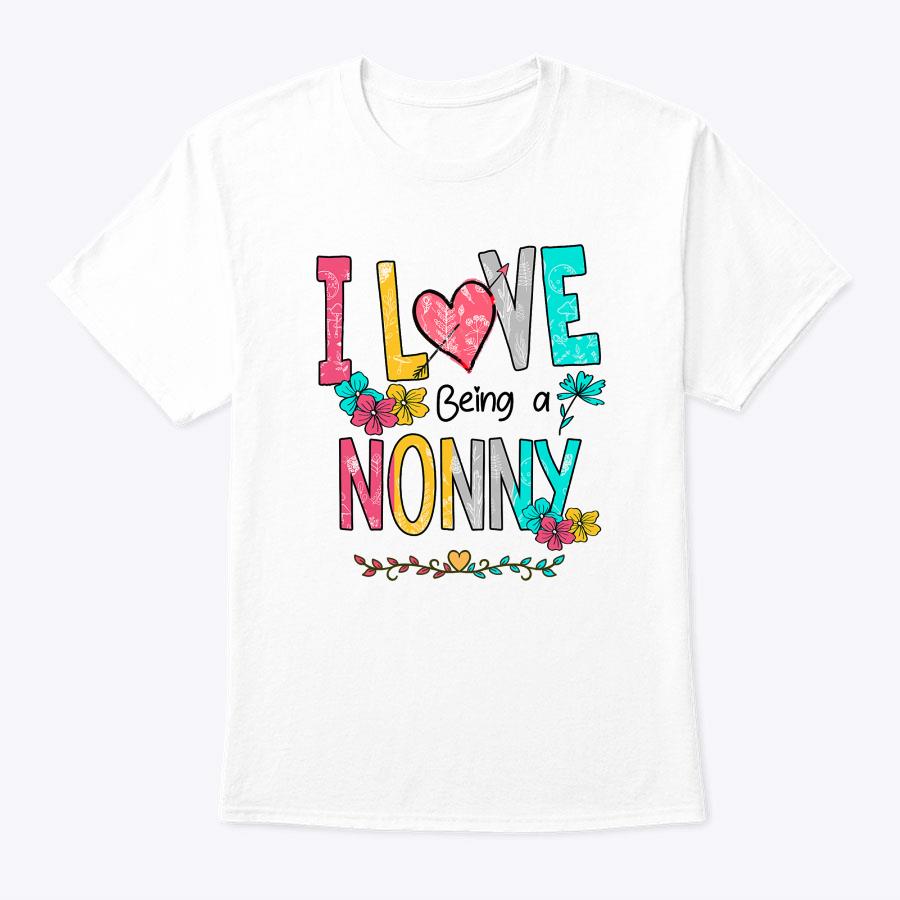 Women Flower I Love Being A Nonny Funny Mother's Day T-Shirt Women Flower I Love Being A Nonny Funny Mother's Day T-Shirt