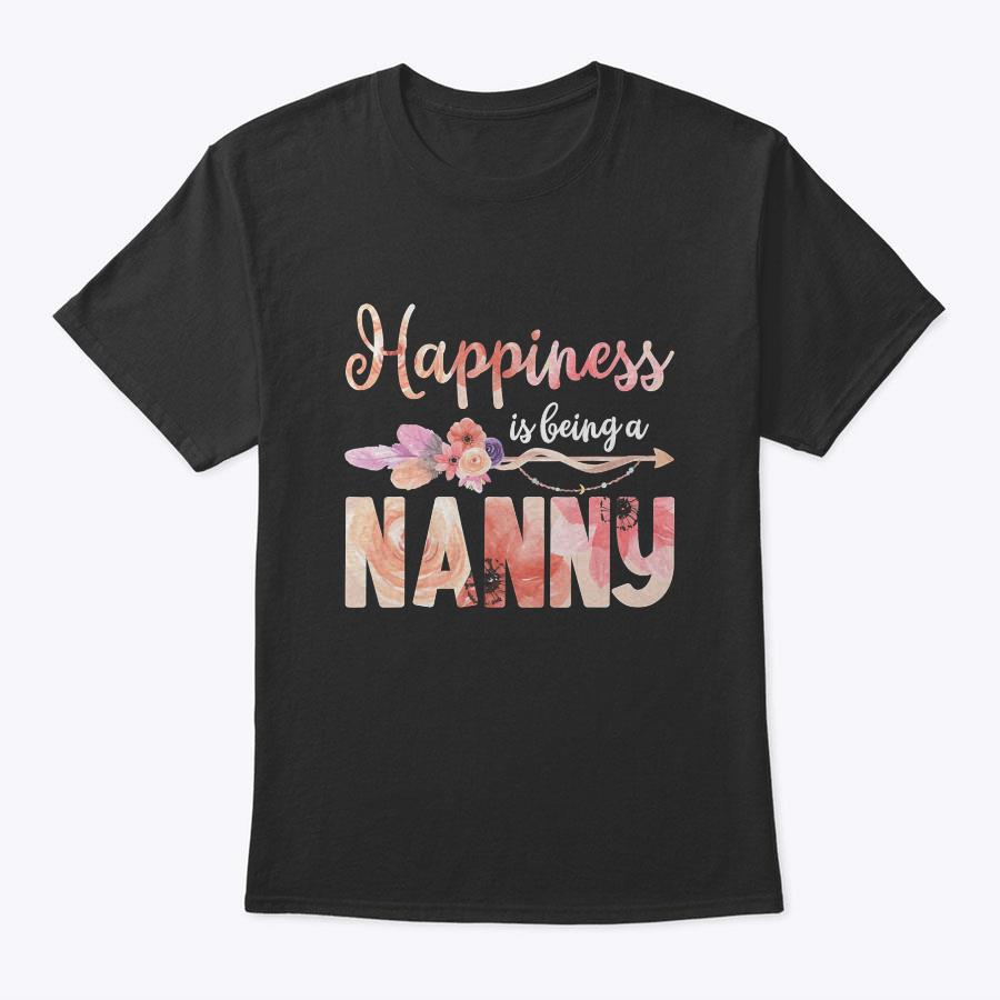 Women Happiness Is Being A Nanny Floral Decoration Grandma T-Shirt Women Happiness Is Being A Nanny Floral Decoration Grandma T-Shirt