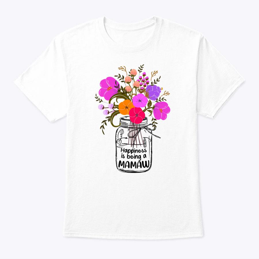 Women Mom Grandma Floral Gift Happiness Is Being A Mamaw T-Shirt Women Mom Grandma Floral Gift Happiness Is Being A Mamaw T-Shirt