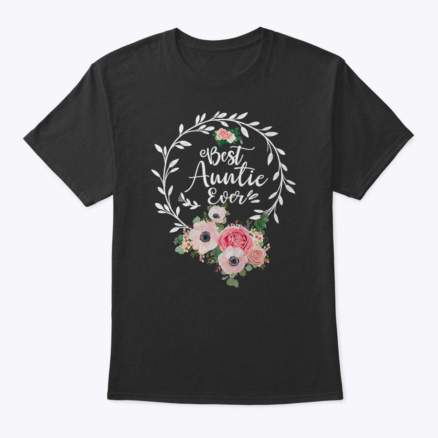 Womens Best Auntie Ever Floral Decoration Aunt T-Shirt Womens Best Auntie Ever Floral Decoration Aunt T-Shirt