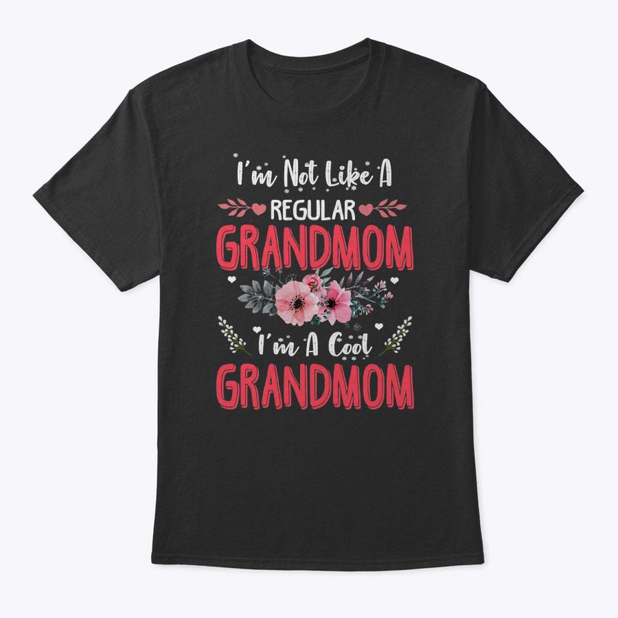 Womens I'm Not Like A Regular Grandmom I'm A Cool Grandmom T-Shirt Womens I'm Not Like A Regular Grandmom I'm A Cool Grandmom T-Shirt