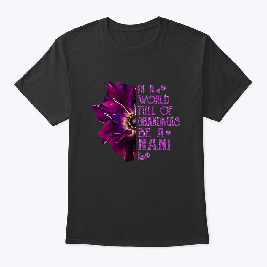 Womens In A World Full Of Grandmas Be A Nani Anemone Mother's Day T-Shirt Womens In A World Full Of Grandmas Be A Nani Anemone Mother's Day T-Shirt