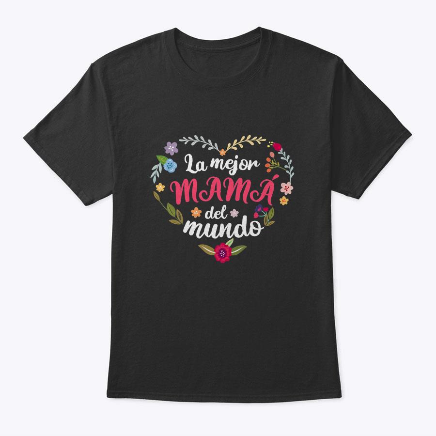Womens La Mejor Mama Del Mundo Mother's Day Gift T-Shirt Womens La Mejor Mama Del Mundo Mother's Day Gift T-Shirt