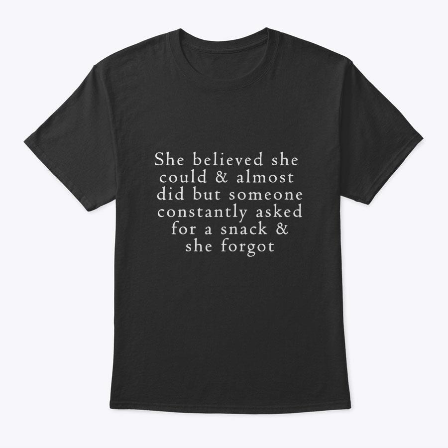 Womens Mom Funny Quotes Womens She Believed She Could But Snacks T-Shirt Womens Mom Funny Quotes Womens She Believed She Could But Snacks T-Shirt